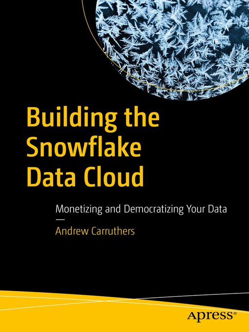 Title details for Building the Snowflake Data Cloud by Andrew Carruthers - Available